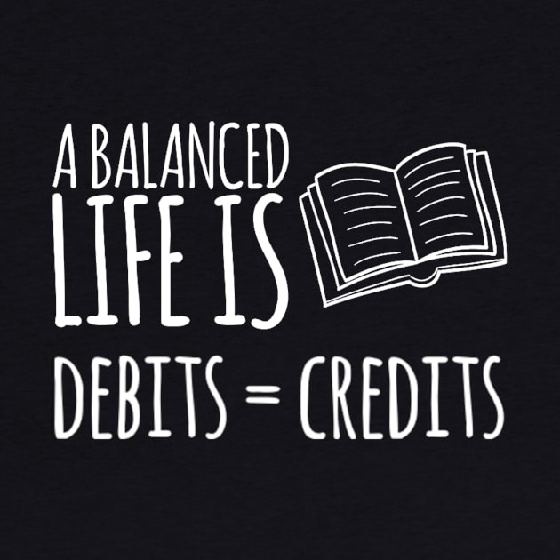 Funny Accountant Debits = Credits design by Life of an Accountant